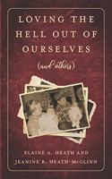 Loving the Hell Out of Ourselves
