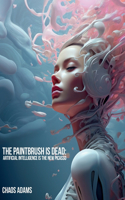 Paintbrush Is Dead
