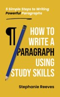 How to Write a Paragraph Using Study Skills