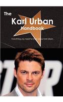 The Karl Urban Handbook - Everything You Need to Know about Karl Urban: Everything You Need to Know About Karl Urban
