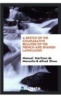 A Sketch of the Comparative Beauties of the French and Spanish Languages