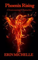 Phoenix Rising- Overcoming Obstacles