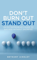Don't Burn Out, Stand Out