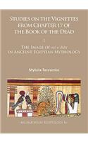 Studies on the Vignettes from Chapter 17 of the Book of the Dead