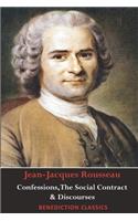 Confessions, The Social Contract, Discourse on Inequality, Discourse on Political Economy & Discourse on the Effect of the Arts and Sciences on Morality