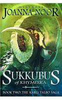 Sukkubus of Khymeera: An Epic Fantasy Erotic Novel(Saga of Karli Talbo)