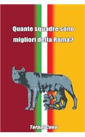 Quante Squadre Sono Migliori Della Roma?: Regalo Divertente Per Tifosi Romanisti. Il Libro È Vuoto, Perché È L' as Roma La Squadra Migliore. Idee Regalo Compleanno Tifoso Calcio Ultras Roman