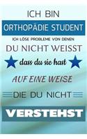 Ich Bin Orthopädie Student Ich Löse Probleme Von Denen Du Nicht Weißt Dass Du Sie Hast - Auf Eine Weise Die Du Nicht Verstehst