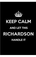 Keep Calm and Let This Richardson Handle It: Blank Lined 6x9 Family Pride/Last Name/Surname Monogram Emblem Journal/Notebooks as Birthday, Anniversary, Wedding, Festival, Holiday, Baby Shower, 