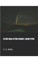 In the Days of the Comet: Large Print