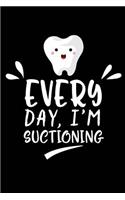 Every Day, I'm Suctioning
