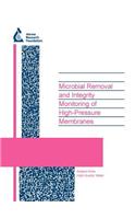 Microbial Removal and Integrity Monitoring of High-Pressure Membranes