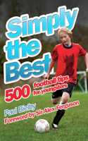 Simply the Best: 500 Football Tips for Youngsters