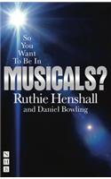 So You Want To Be In Musicals?