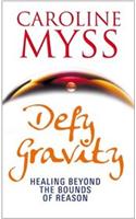 Defy Gravity: Healing Beyond the Bounds of Reason