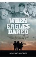 When Eagles Dared: The Filmgoers' History of World War II