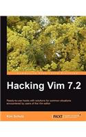 Hacking Vim 7.2: Ready-to-use hacks with solutions for common situations encountered by users of the Vim editor