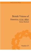 British Visions of America, 1775-1820