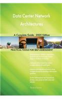 Data Center Network Architectures A Complete Guide - 2020 Edition