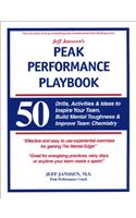 Jeff Janssen's Peak Performance Playbook: 50 Drills, Activities and Ideas to Inspire Your Team, Build Mental Toughness and Improve Team Chemistry