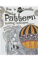 Simple Pattern Building Techniques: (How to Art Doodle)