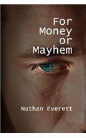 For Money or Mayhem