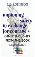 Unpinning Safety in Exchange for Courage +