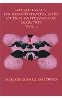 Faery Tales, Mermaid Myths, and Other Fantastical Legends Vol. 5