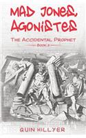 Mad Jones, Agonistes (The Accidental Prophet Book 3)