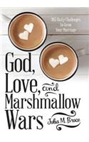 God, Love, and Marshmallow Wars