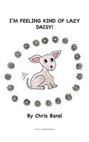 I'm Feeling Kind of Lazy Daisy!