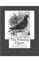 The Homing Pigeon: Training, Breeding and Flying These Winged Messengers