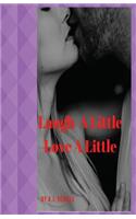 Laugh A Little Love A Little