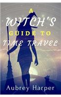 Witch's Guide to Time Travel