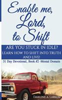 Enable Me, Lord, to Shift
