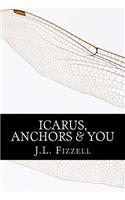 Icarus, Anchors & You