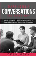 Difficult Conversations: The Right Way - Bundle - The Only 2 Books You Need to Master Though Conversations, Difficult People and Fierce Conversations Today(10 Social Skills)