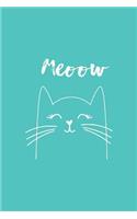 Cute Cat Meeow Notebook: Turquoise: Cute Notebook 240 Pages, Cute Notebook Diary, Cute Notebook for Girls, Cute Notebook Journal, Cute Notebook No Lines: Turquoise: Cute Notebook 240 Pages, Cute Notebook Diary, Cute Notebook for Girls, Cute Notebook Journal, Cute Notebook No Lines