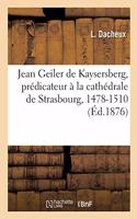 Jean Geiler de Kaysersberg, Prédicateur À La Cathédrale de Strasbourg, 1478-1510