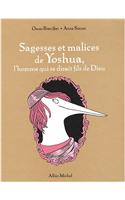 Sagesses Et Malices de Yoshua L'Homme Qui Se Disait Le Fils de Dieu