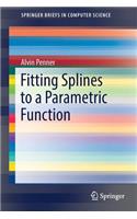 Fitting Splines to a Parametric Function