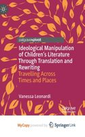 Ideological Manipulation of Children's Literature Through Translation and Rewriting