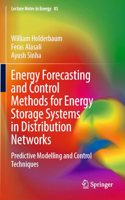 Energy Forecasting and Control Methods for Energy Storage Systems in Distribution Networks