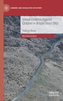Sexual Violence Against Children in Britain Since 1965
