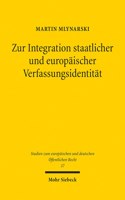 Zur Integration staatlicher und europäischer Verfassungsidentität