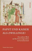 Papst Und Kaiser ALS Zwillinge?