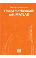 Finanzmathematik mit MATLAB: (German)