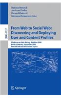 From Web to Social Web: Discovering and Deploying User and Content Profiles