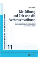 Stiftung auf Zeit und die Verbrauchsstiftung