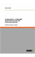 Gruppenarbeit - zeitgemäße Unterrichtsmethode oder Zeitverschwendung?: (German)